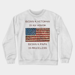 Being a veteran is an honor being a papa is priceless Crewneck Sweatshirt
